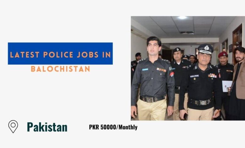 Latest Police Jobs in Balochistan