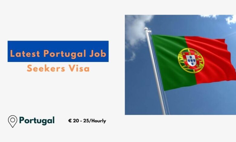 Latest Portugal Job Seekers Visa