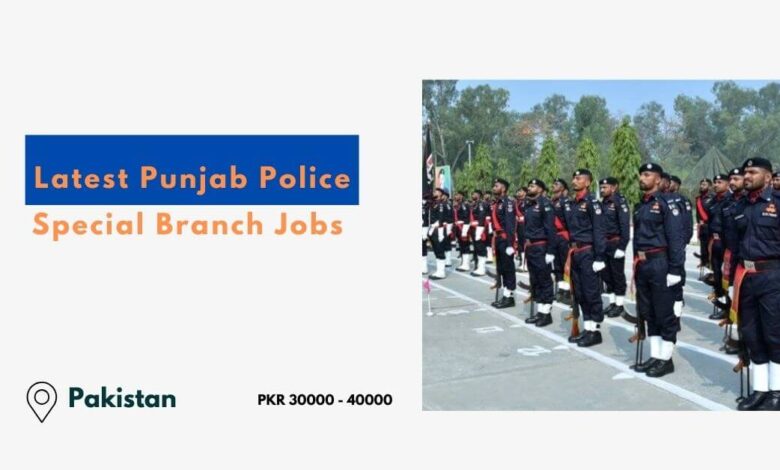 Latest Punjab Police Special Branch Jobs - Apply Now