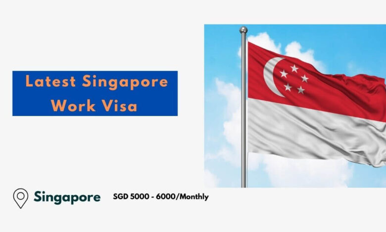 Latest Singapore Work Visa