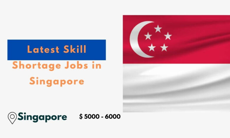 Latest Skill Shortage Jobs in Singapore