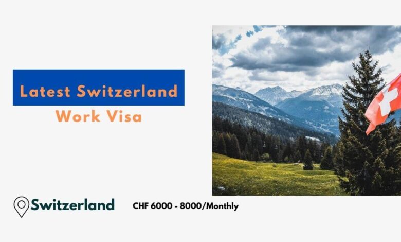 Latest Switzerland Work Visa