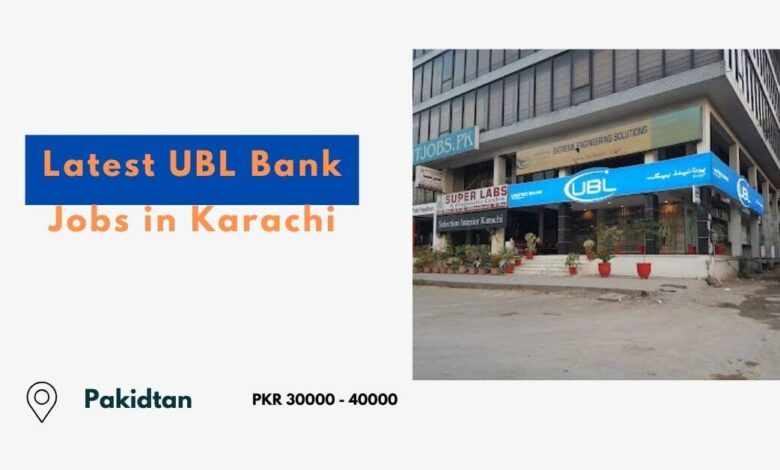 Latest UBL Bank Jobs in Karachi