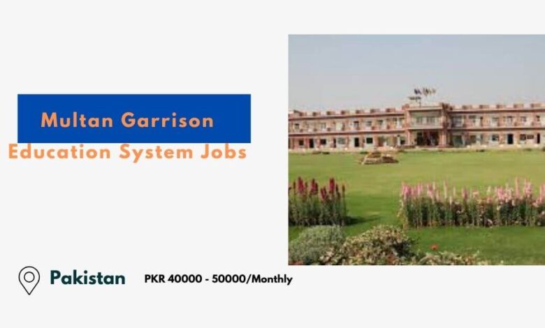 Multan Garrison Education System Jobs