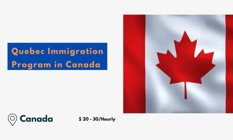 Quebec Immigration Program in Canada