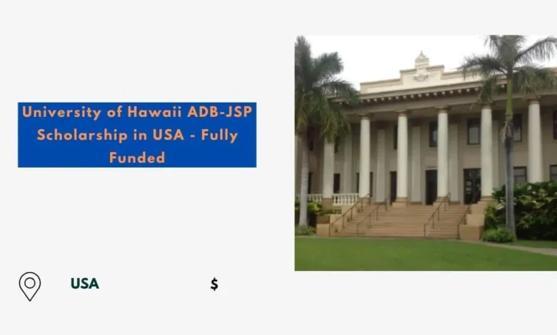 University of Hawaii ADB-JSP Scholarship