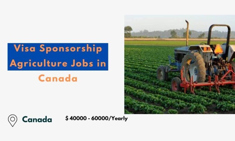 Visa Sponsorship Agriculture Jobs in Canada