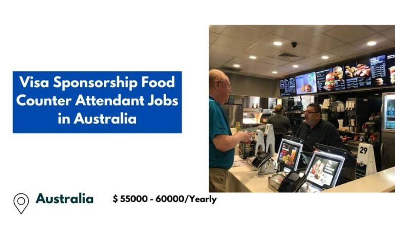 Visa Sponsorship Food Counter Attendant Jobs in Australia