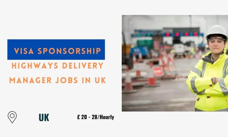 Visa Sponsorship Highways Delivery Manager Jobs in UK