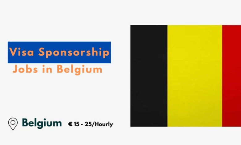 Visa Sponsorship Jobs in Belgium