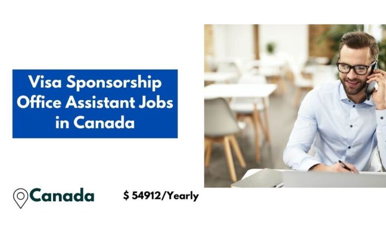 Visa Sponsorship Office Assistant Jobs in Canada