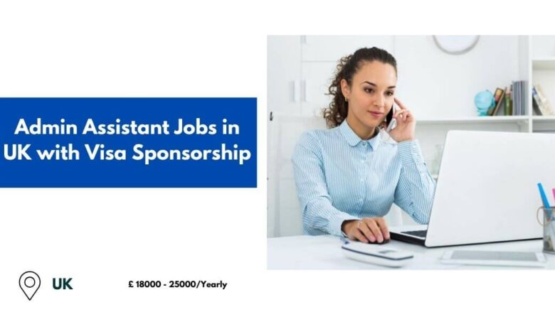 Admin Assistant Jobs in UK with Visa Sponsorship