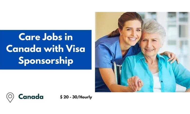 Care Jobs in Canada with Visa Sponsorship