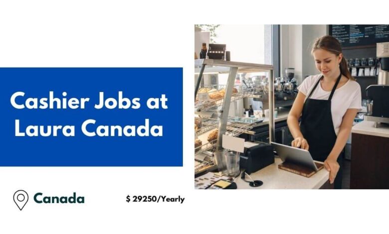 Cashier Jobs at Laura Canada