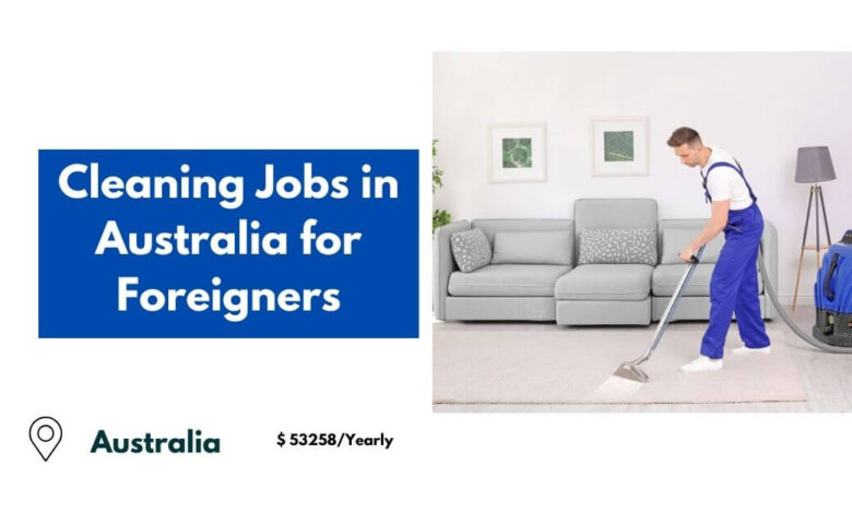 Cleaning Jobs in Australia for Foreigners