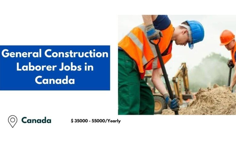 General Construction Laborer Jobs in Canada