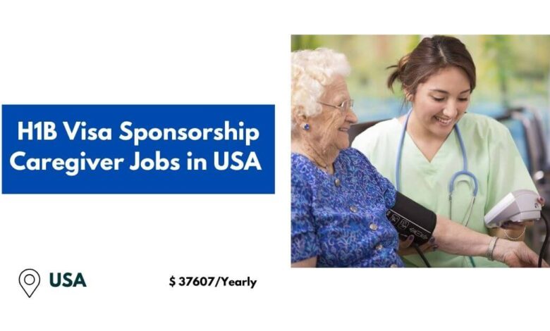 H1B Visa Sponsorship Caregiver Jobs in USA