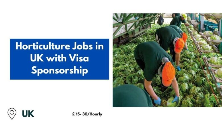 Horticulture Jobs in UK with Visa Sponsorship