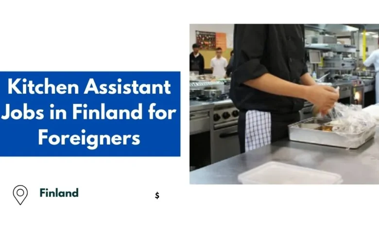 Kitchen Assistant Jobs in Finland