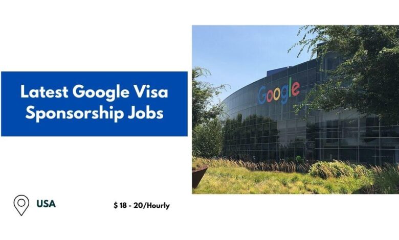 Latest Google Visa Sponsorship Jobs