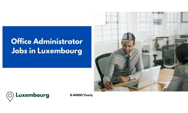 Office Administrator Jobs in Luxembourg