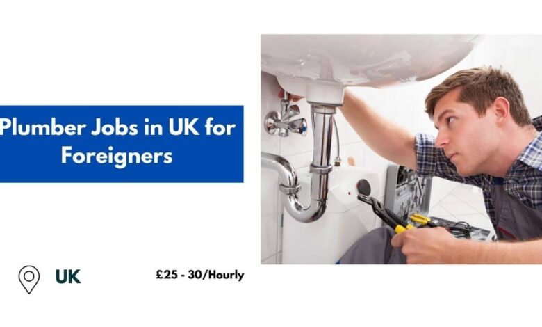 Plumber Jobs in UK for Foreigners