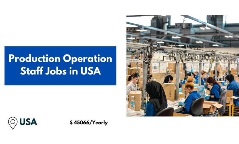 Production Operation Staff Jobs in USA