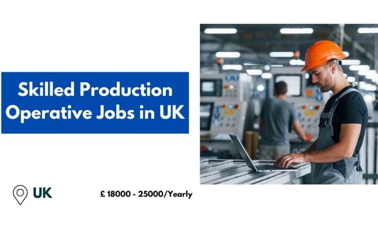 Skilled Production Operative Jobs in UK