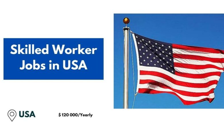 Skilled Worker Jobs in USA