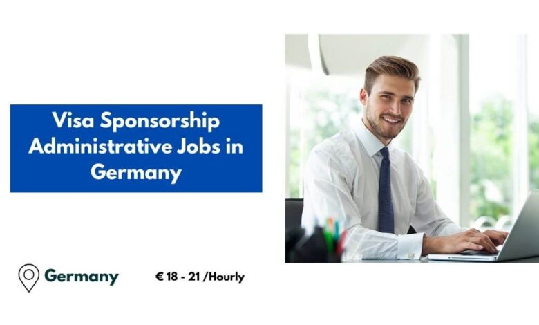 Visa Sponsorship Administrative Jobs in Germany