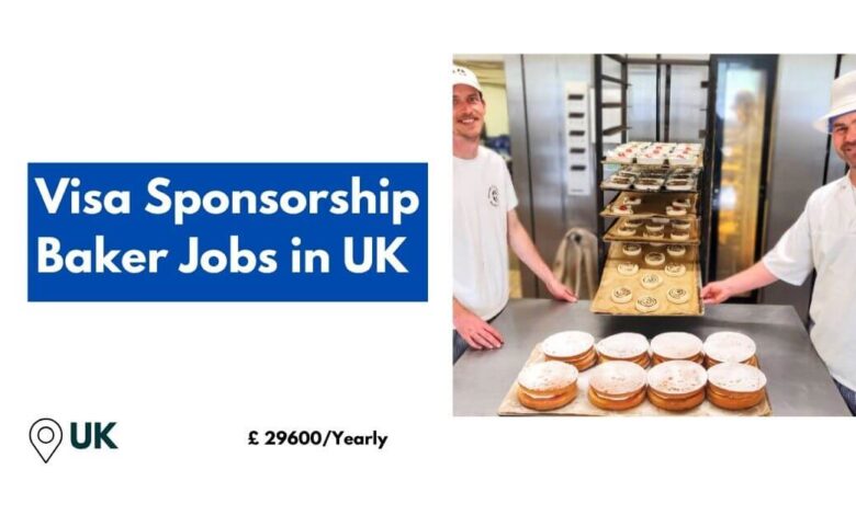 Visa Sponsorship Baker Jobs in UK