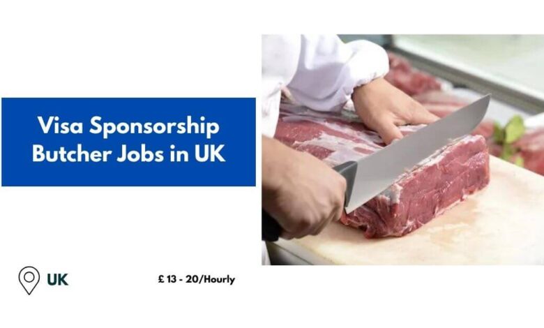 Visa Sponsorship Butcher Jobs in UK