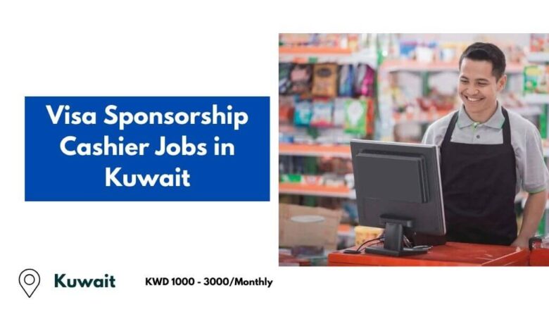 Visa Sponsorship Cashier Jobs in Kuwait