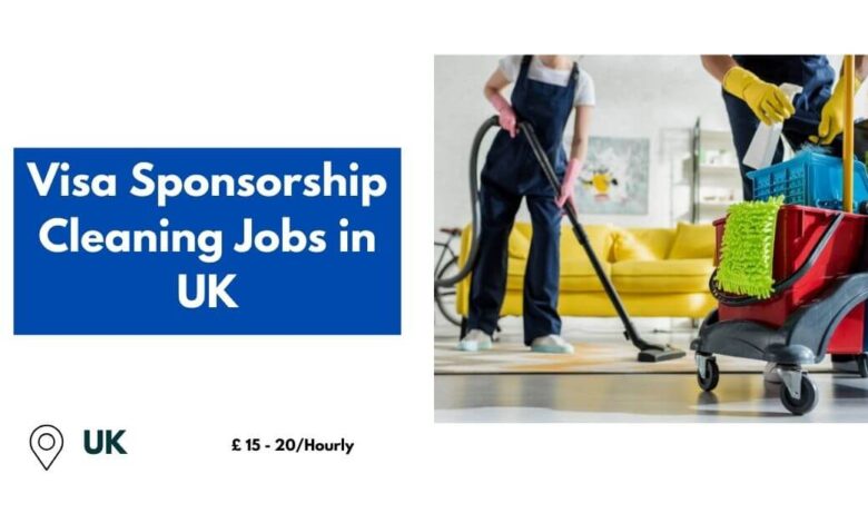 Visa Sponsorship Cleaning Jobs in UK