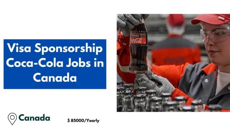 Visa Sponsorship Coca-Cola Jobs in Canada