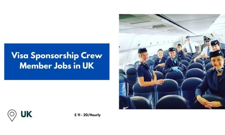 Visa Sponsorship Crew Member Jobs in UK