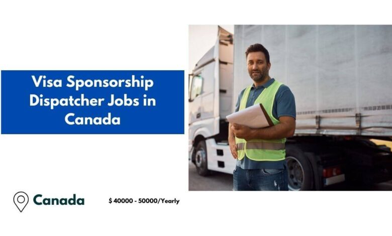 Visa Sponsorship Dispatcher Jobs in Canada