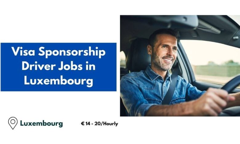 Visa Sponsorship Driver Jobs in Luxembourg