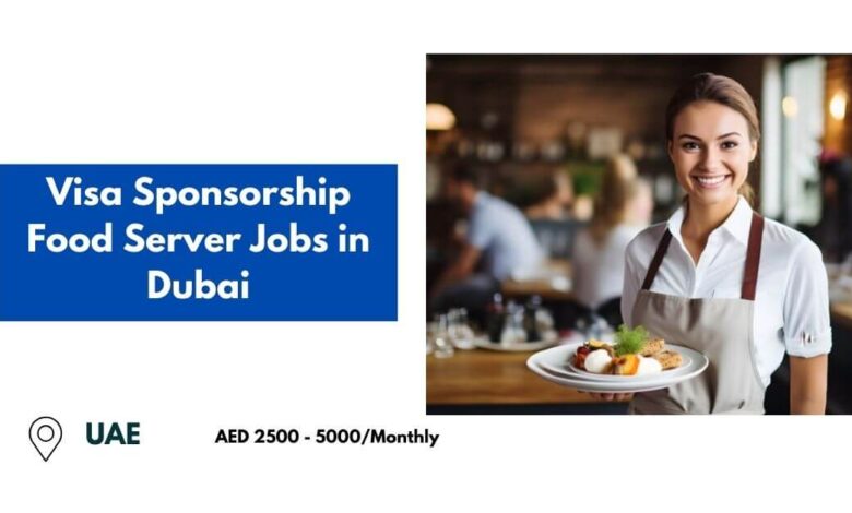 Visa Sponsorship Food Server Jobs in Dubai