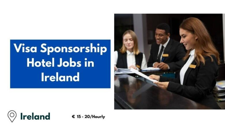 Visa Sponsorship Hotel Jobs in Ireland