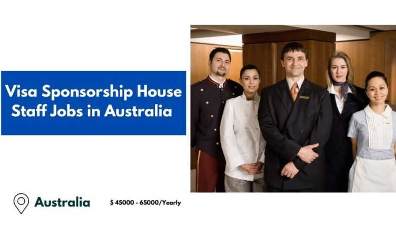 Visa Sponsorship House Staff Jobs in Australia