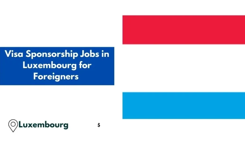 Jobs in Luxembourg for Foreigners