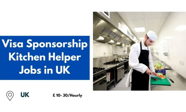 Visa Sponsorship Kitchen Helper Jobs in UK