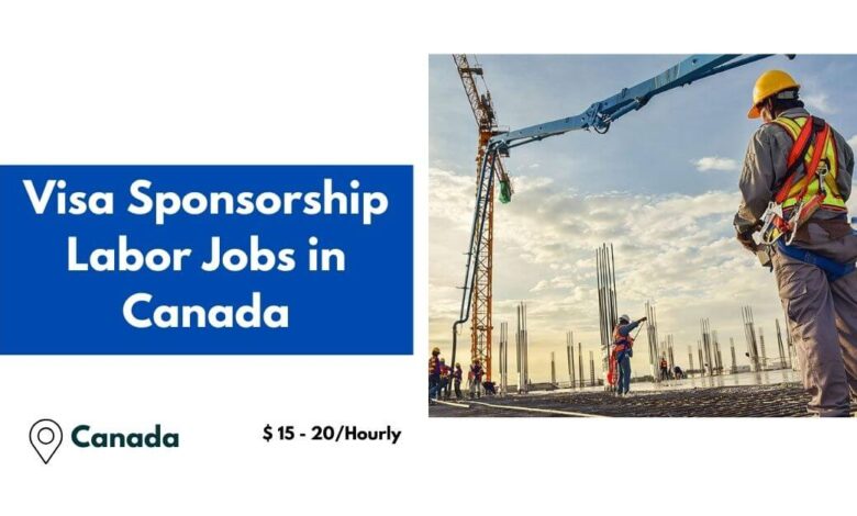 Visa Sponsorship Labor Jobs in Canada