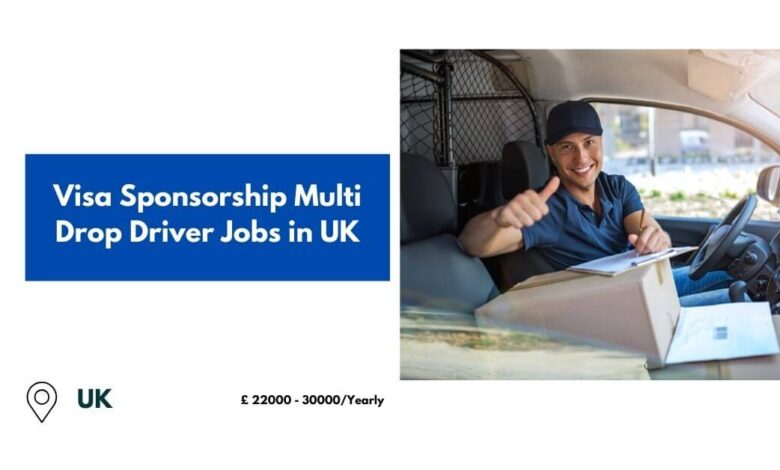 Visa Sponsorship Multi Drop Driver Jobs in UK