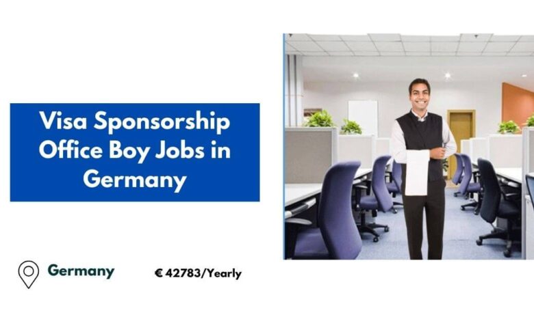 Visa Sponsorship Office Boy Jobs in Germany