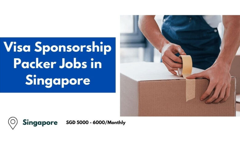 Visa Sponsorship Packer Jobs in Singapore