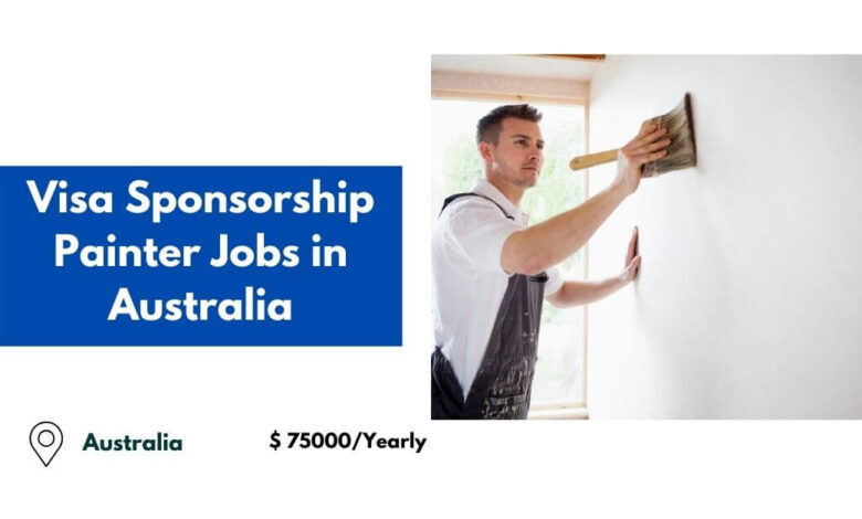 Visa Sponsorship Painter Jobs in Australia