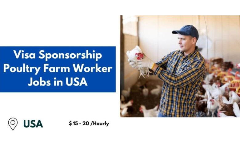 Visa Sponsorship Poultry Farm Worker Jobs in USA