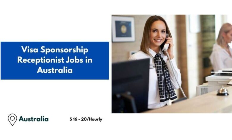 Visa Sponsorship Receptionist Jobs in Australia